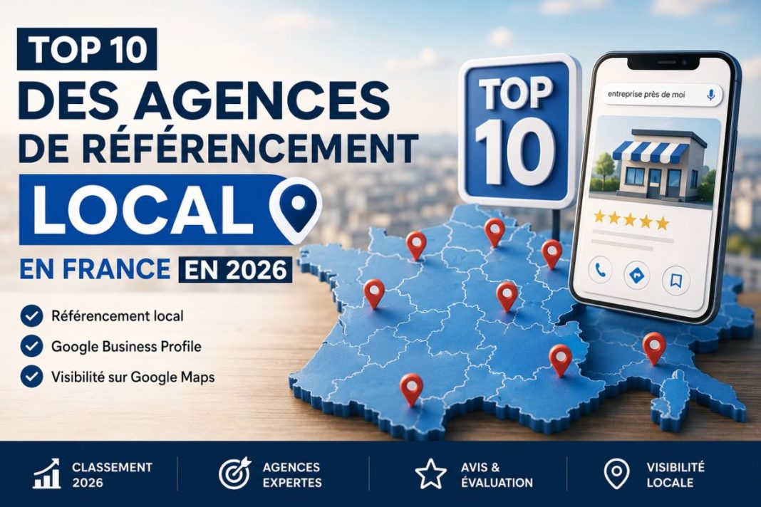 Top 10 des agences de référencement local en France en 2026